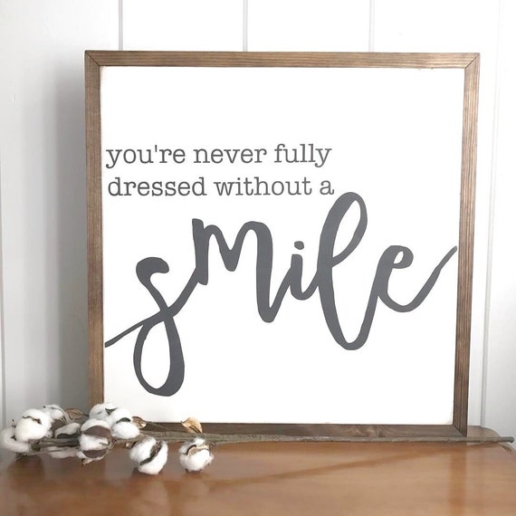 You&#39;re never fully dressed without a smile