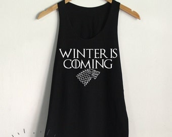 Winter is Coming Tank Top Game of Thrones Shirt Stark Women Tank Clothing