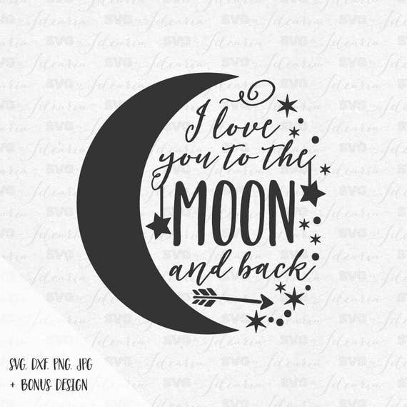 Free Free 138 Silhouette Love You To The Moon And Back Svg SVG PNG EPS DXF File