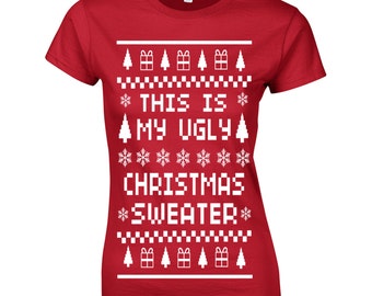 This is my Ugly Christmas Sweater funny party holidays cute rude costume x-mass present santa gift - Apparel Clothing - womens T-shirt - 535