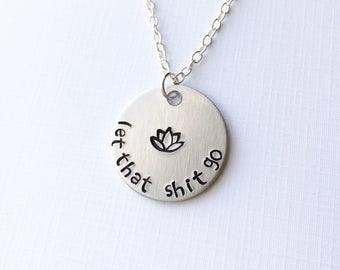 Mantra jewelry, lotus jewelry, let that shit go, lotus flower necklace, lotus pendant, lotus necklace, yoga necklace, mantra necklace