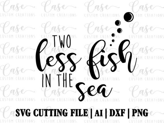 Download Two Less Fish in the Sea SVG Cutting File ai dxf and png