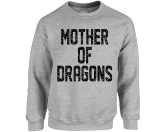 Mother Of Dragons Sweatshirt Tops Crewneck Moms Mothers Day Gifts For Her Gifts for Wife