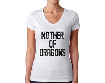 Mother Of Dragons V-neck T shirt Tops Shirt Moms Mothers Day Gifts For Her Gifts for Wife