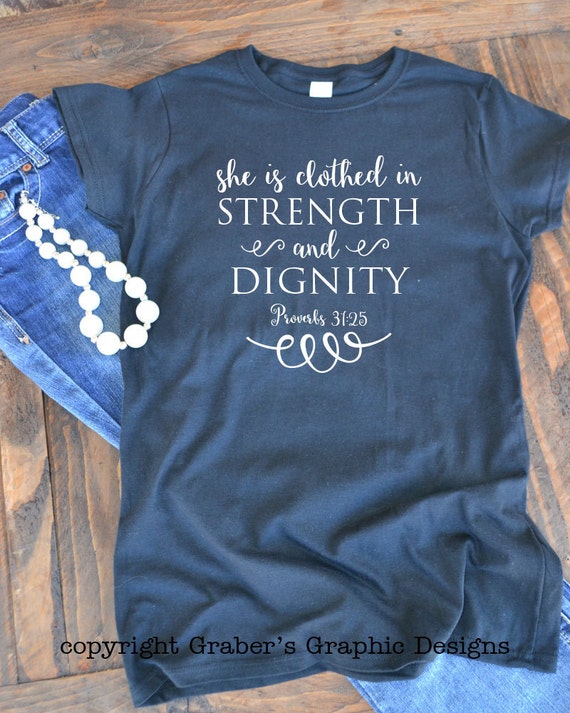 clothed in strength and dignity shirt