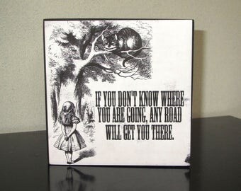 Alice in Wonderland Quote and box sign If you don't know where you are going, any road will get you there Cheshire Cat & Alice