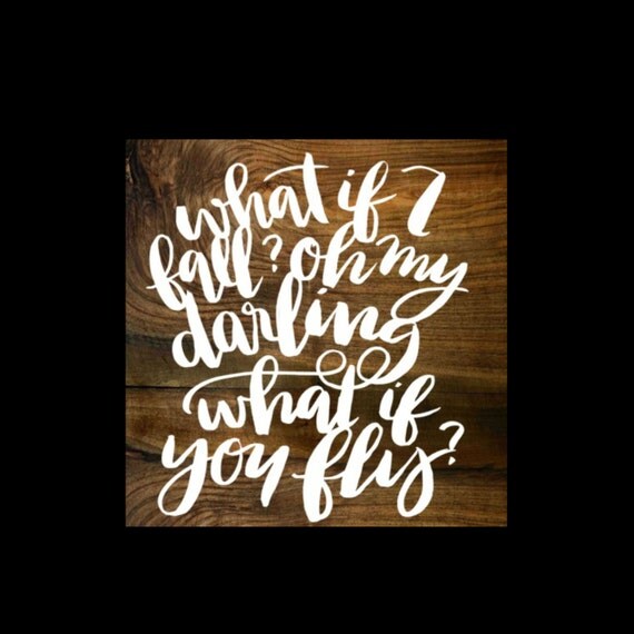 What if I fall Sign Rustic sign Unique Gift idea What if