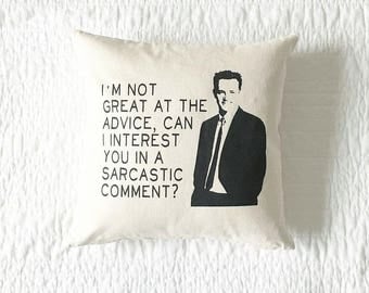 Friends TV Show Chandler Bing "Sarcastic Comment" Quote Pillow-Home Decor, Gift for Him, Gift for Her, Gift for Dad, Grad Gift, Humor, Funny