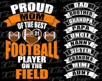 Proud Football Mom - Dad - Sister - Brother - Aunt - Uncle - Grandma - Grandpa - Nanny - PaPa - Download File (svg eps jpg pdf png studio)