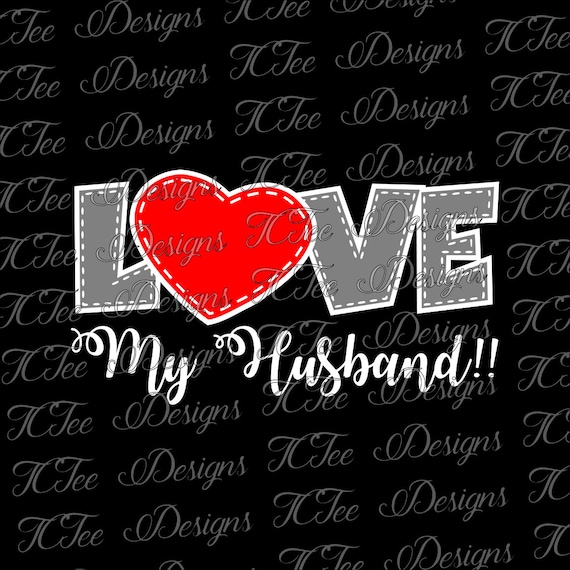 Download Items similar to Love My Husband - SVG File - Vector ...