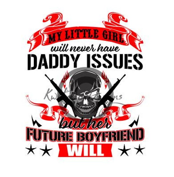 Download Daddy Issues Svg Dxf File Skull Svg Gun Svg