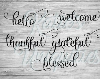 Hello Welcome Thankful Grateful Blessed SVG DXF PNG Digital Cut File for use with cutting machines Cricut Silhouette