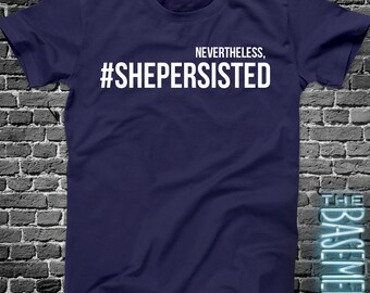 nevertheless, she persisted political shirt