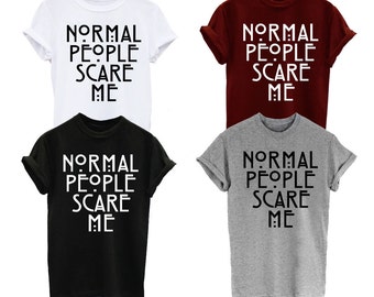 Normal People Scare Me American Horror Fashion Funny Mens Womens T-Shirt tee