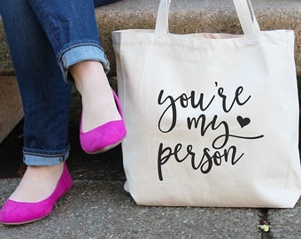 You're my person, Canvas tote bag, Christmas presents, Gifts for mom, Gifts for her, Gifts for girlfriend, Christmas gifts, Sister gift, T17