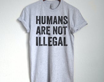 no human is illegal t shirt