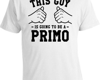 This Guy Is Going To Be A Primo Cousin T Shirt Big Cousin Gifts For Him Family TShirt Cousin Announcement Cousin To Be Mens Tee TGW-262