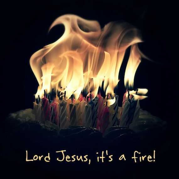 FLAMING 70 CANDLES CAKE Lord Jesus It's a Fire Birthday