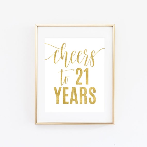 Cheers to 21 Years 8x10 Printable Gold Party Sign 21st