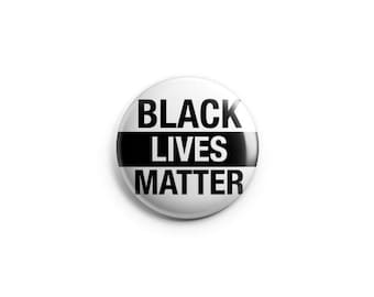 Black Lives Matter, Anti-Racism Button, Racism Pin, Pinback Button, Magnet, or Flair, Human Rights Button, Anti-Racist Badge