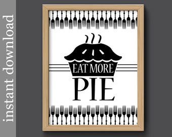 Kitchen Printable, Eat More Pie, kitchen wall art, pie print, bakery print, pie art, dining room art, black and white, Thanksgiving art