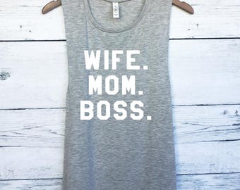 Wife. Mom. Boss. Muscle Tank Top for Women - Shirts for Moms - New Mother Shirts - Gifts for Mom - Mother's Day Gift