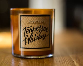 You're As Smooth As Tennessee Whiskey - 9 oz. Small Batch Candle Poured by Hand in Chicago
