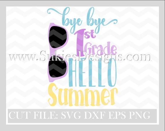 Download Bye Bye 1st Grade Hello Summer SVG DXF PNG Files for Cricut