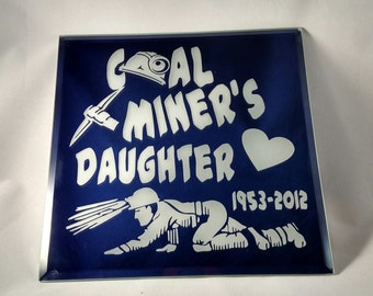 8" x 8" Mirror Coal Miner's Daughter / Personalized with or without years / coal miner remembrance / coal miner decor