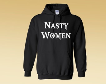 Nasty Women Hoodies Sweatshirt Nasty Women Sweater Hillary Clinton Feminist Bad Hombre First Woman President Hoodie Clinton Sweatshirt