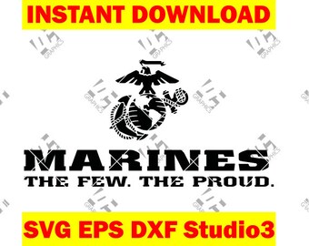 Marines The Few The Proud- Cutting File Cut File SVG, EPS, DXF, and Studio3 - Cricut Silhouette Cameo Studio Make The Cut- Instant Download