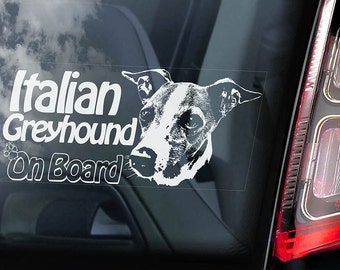 Italian Greyhound on Board - Car Window Sticker - Levrette d'Italie Galgo italiano Dog Sign Decal -V01