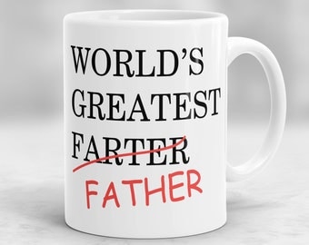 World's Greatest Farter Father Mug, Father's Day Mug, Gift for Father, Dad Mug, Coffee Cup For Him, Gift for Dad, Birthday Gift for Men P2