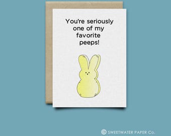 You're seriously one of my favorite peeps! / Funny Easter Cards / Greeting Card / Spring Card / Easter Gift / Just Because / Happy Easter