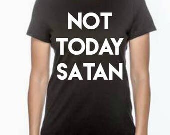 Not Today Satan shirt, funny shirt, mom shirt