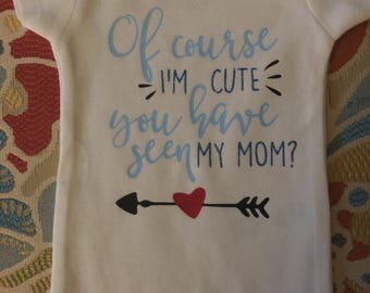 Of Course I'm Cute onesie