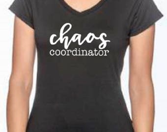 Chaos Coordinator Shirt, Chaos Coordinator TShirt, Chaos Coordinator Mommy Shirt, Mom Shirts, Mothers Day Gift idea, Mom life shirt, Chaos