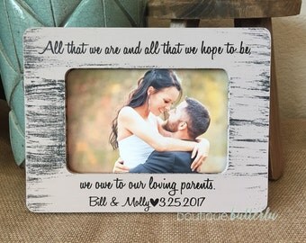 Parents Of The Groom Parents Of The Bride All That We Are And Hope To Be Parents Gift Wedding Thank You For Parents Of The Bride Groom