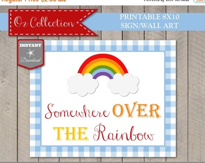 SALE INSTANT DOWNLOAD Wizard of Oz Follow Somewhere Over the Rainbow 8x10 Sign / Printable Diy / Oz Collection / Item #110