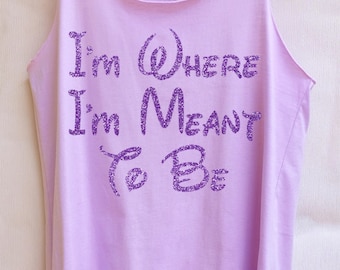 Glitter I'm Where I'm Meant to be - Disney shirt,Disney tank top,Princess shirt,Princess tank top,Christmas shirt,Christmas tank top,gift