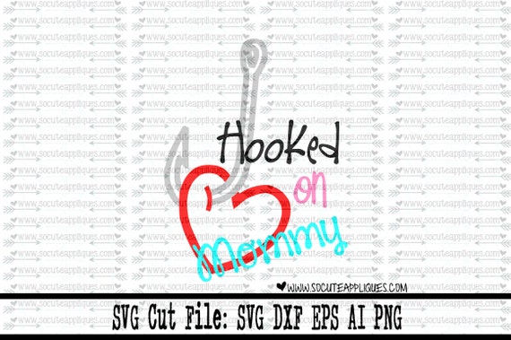 Valentine SVG Hooked on Mommy svg valentine cut file heart