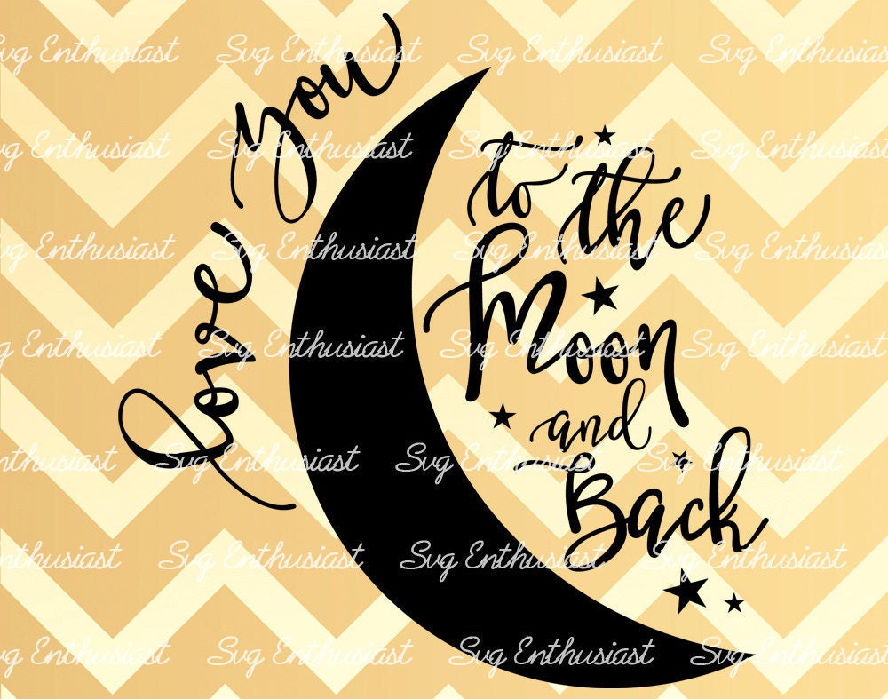 Download Love you to the Moon and Back SVG Love Svg Valentine's
