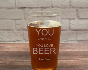 I Love You More Than You Love Beer, I Love You More Than Beer, You Love Beer, I Love Beer, Funny Beer Glass, Funny Beer Gift