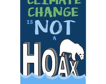 Climate Change is Not a Hoax 11x17" Poster