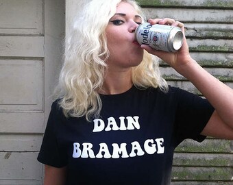 unisex DAIN BRAMAGE shirt, 70s style iron on letters, 90s grunge, pastel goth, funny, nirvana, soft grunge, tumblr t-shirt