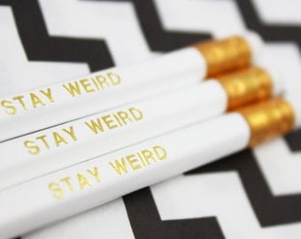 Gold foil engraved pencil, Stay weird gift, funny stationery, funny pencil, Valentine's gift, pencil set
