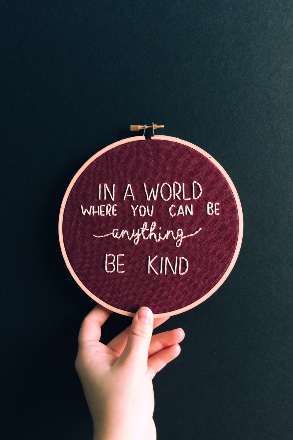 In a world where you can be anything be kind Embroidery