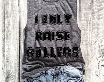 I Only Raise Ballers Muscle Tee in Asphalt/Black Workout Top,Muscle Tank,Baseball Mom,Softball, Football, Hockey, Team Mom, Mom Lift, Sports