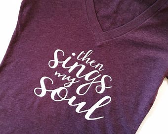 then sings my soul t shirt