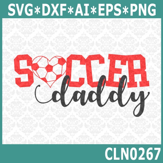 Download CLN0267 Soccer Dad Daddy Ball Heart Love Player Shirt SVG DXF